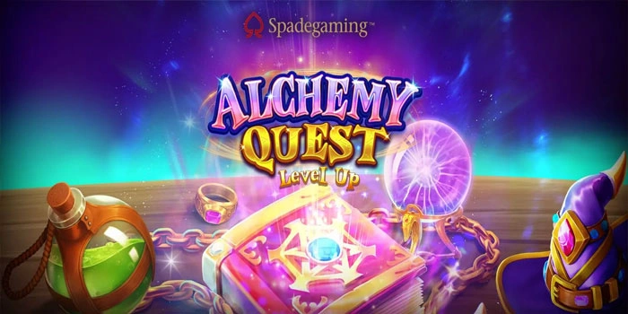 Tips Mudah Jackpot Bermain di Slot Alchemy Quest Level Up