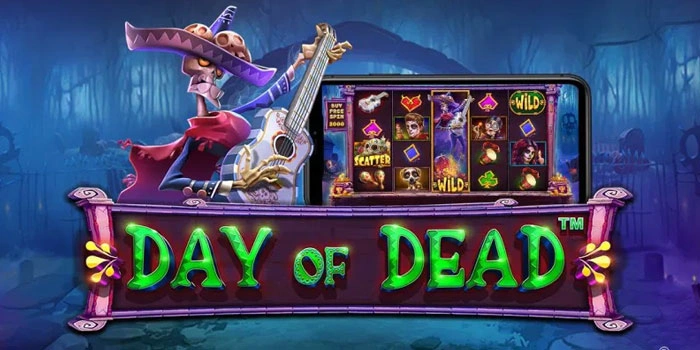 Cara Mudah Mendapatkan Jackpot Besar dari Slot Day of Dead