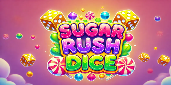 Panduan Lengkap Menang Slot Sugar Rush Dice Modal Kecil